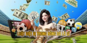 Giải Thích Chi Tiết Luật Việt Vị Trong Bóng Đá Là Gì